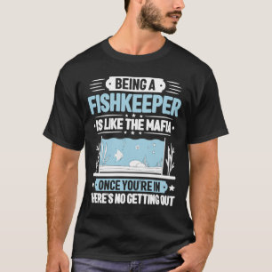 Camiseta Acuarística como la mafia acuario acuarista