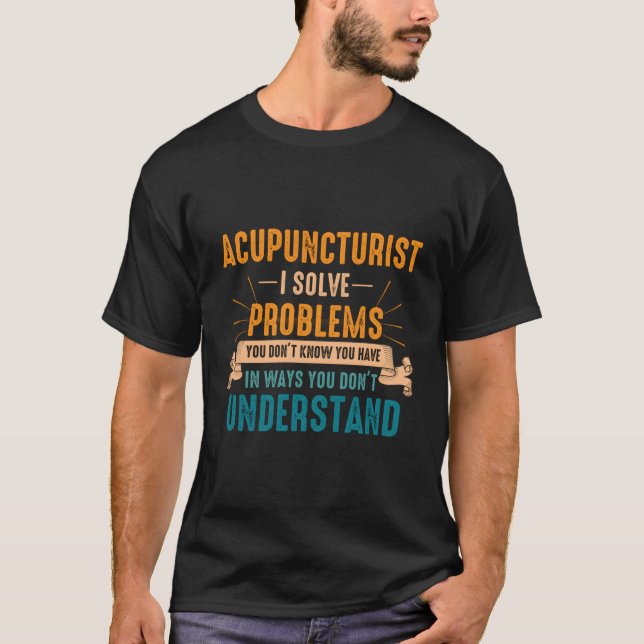 Camiseta Acupunturista resuelve problemas Agujas de acupunt (Anverso)