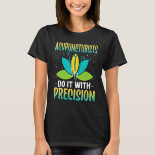 Camiseta Acupunturistas lo hacen con acupuntura de precisió