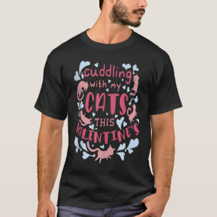 Camiseta Acurrucándome Con Mis Gatos Este Día De San Valent