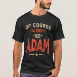 Camiseta Adam Name Funny Personalized Birthday Adam<br><div class="desc">Celebra un especial con este diseño de cumpleaños personalizado que presenta el nombre de Adam de manera lúdica y divertida. ¡Hace un regalo único y atento!</div>