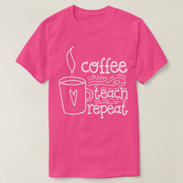 Camiseta Addicted Coffee Teach Repeat Back to School Funny  (Diseño del anverso)