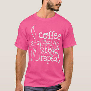 Camiseta Addicted Coffee Teach Repeat Back to School Funny