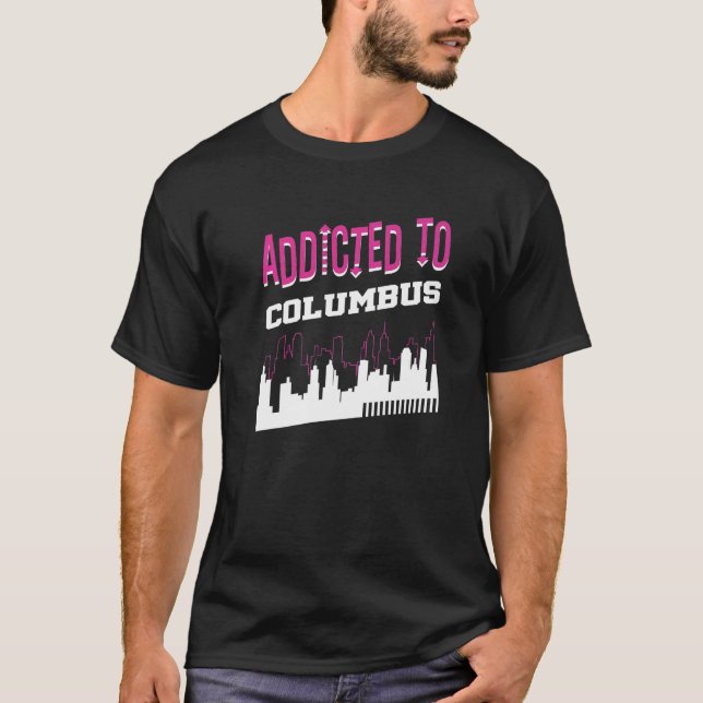 Camiseta Addicted To Columbus  Vacation Humor Trip Indiana (Anverso)