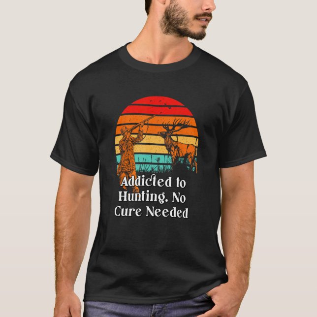 Camiseta Addicted to Hunting No Cure Nerd Hunter Weird (Anverso)