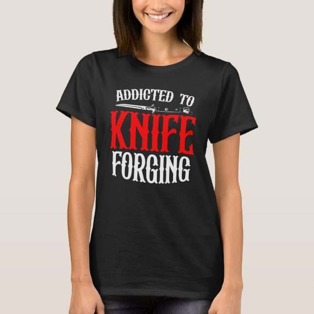 Camiseta Addicted To Knife Forging Knife Sharpening Bows (Anverso)
