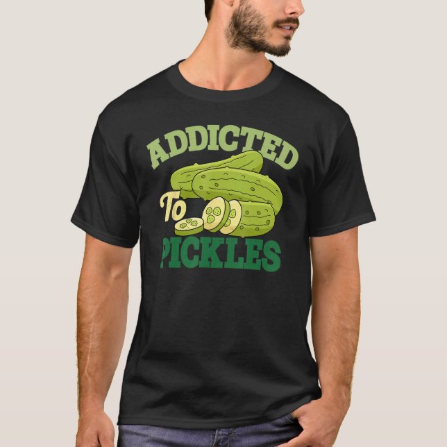 Camiseta Addicted To Pickles Cucumber Pickle  Vegetarian Pi (Anverso)