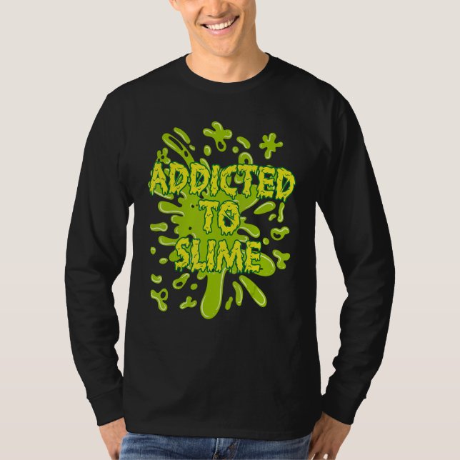 Camiseta Addicted To Slime Green Ooze Squishy Slime (Anverso)