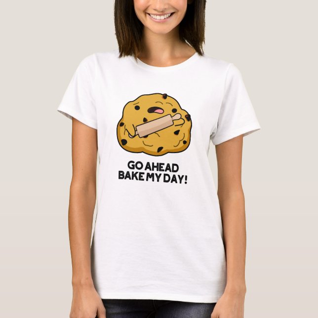 Camiseta Adelante Bake My Day Funny Baking Pun (Anverso)