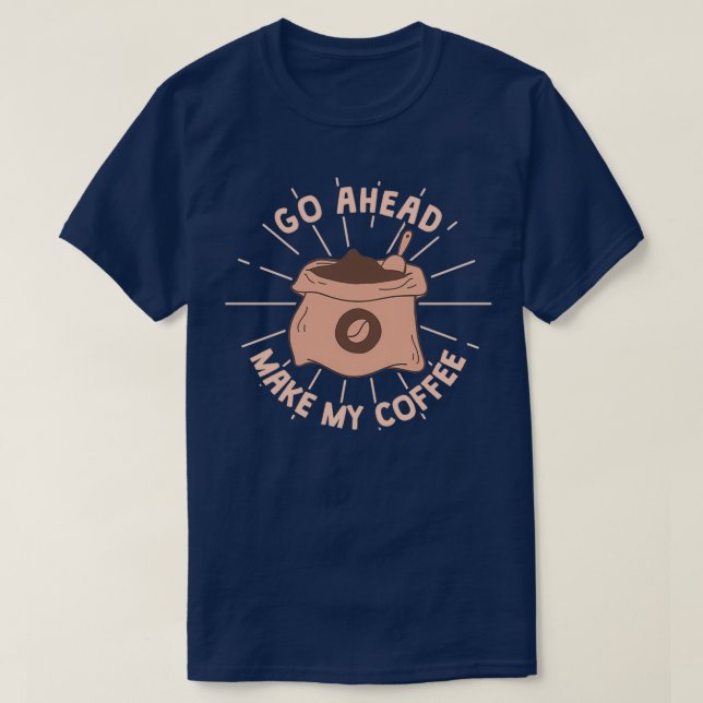 Camiseta Adelante, haz mi café (Diseño del anverso)