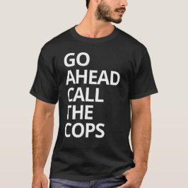 Camiseta Adelante Llama A La Policía
