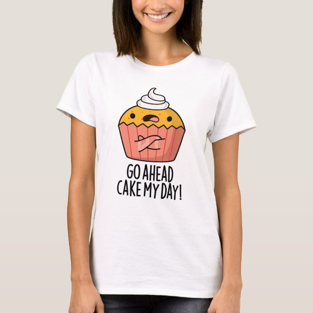 Camiseta Adelante Pastel Mi Día Divertido Pun de Comida (Anverso)