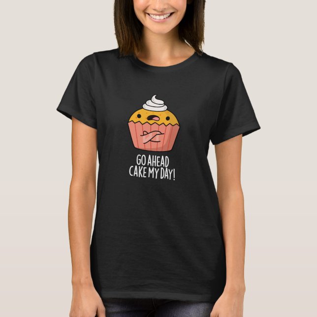 Camiseta Adelante Pastel Mi Día Graciosa Comida Pun Oscuro  (Anverso)