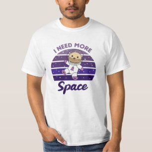 Camiseta Además, Necesito Más Espacio En El Espacio En Los