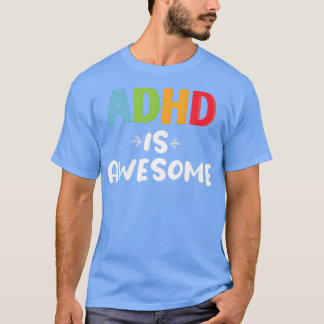 Camiseta Adhd es increíble el regalo de la familia Cute