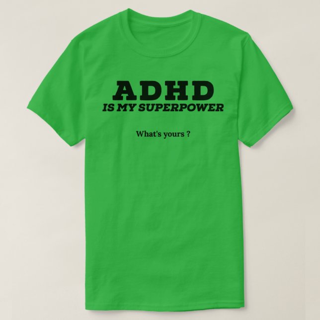 Camiseta Adhd es mi superpoder, ¿cuál es el tuyo? (Diseño del anverso)