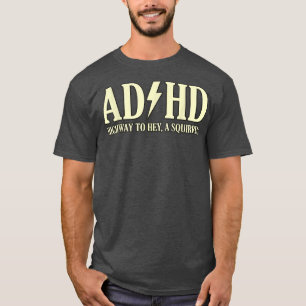 Camiseta ADHD Highway To Hey Squirrel Mental Health Awarene