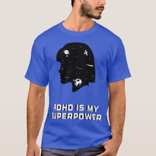 Camiseta Adhd is my superpower adhd is awesome 6