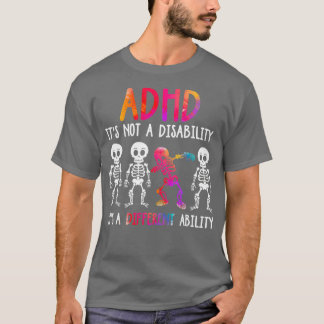 Camiseta ADHD Its Not Disability Its A Different Ability