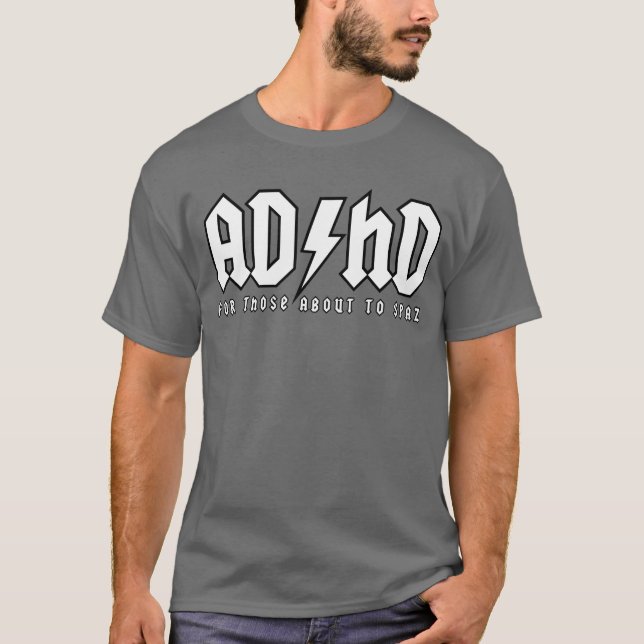 Camiseta ADHD - Para ésos alrededor a Spaz (quebradizo) (Anverso)