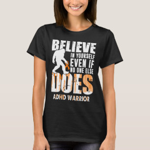Camiseta adhd warrior bigfoot cree en ti mismo