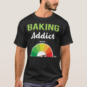 Camiseta Adicción Baking Bake Baker