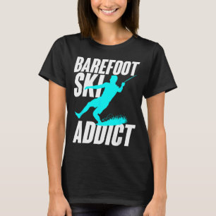 Camiseta Adicto a esquí descalzo divertido deporte acuático