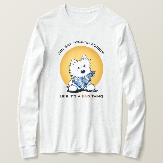 Camiseta Adicto a KiniArt Westie (Anverso del diseño)