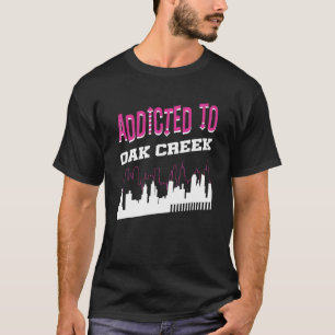 Camiseta Adicto A La Creek De Roble Vacacional Humor Viaje