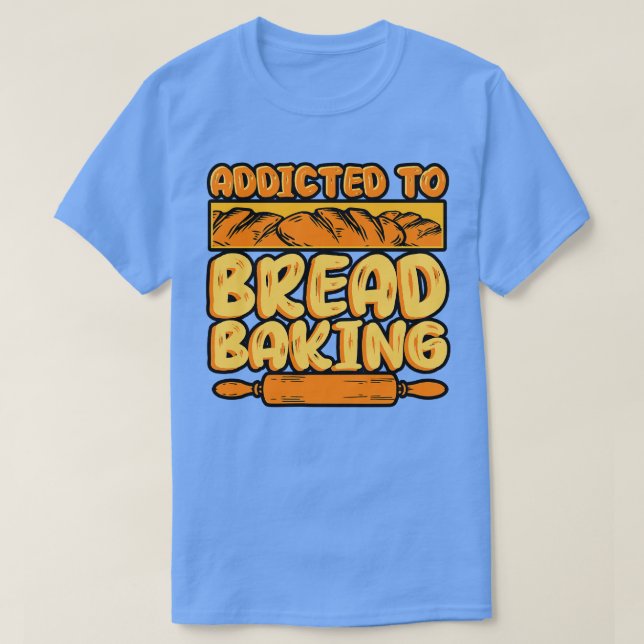 Camiseta Adicto a la Panadería de Pan (Diseño del anverso)