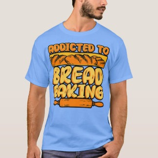 Camiseta Adicto a la Panadería de Pan