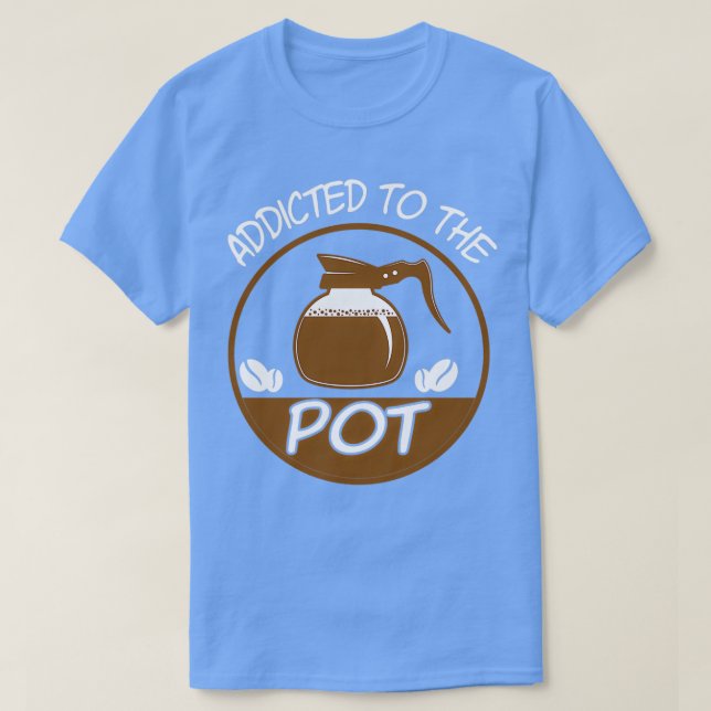 Camiseta Adicto A La Pot Barista (Diseño del anverso)