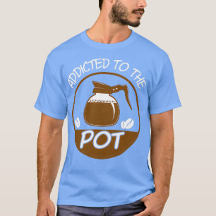 Camiseta Adicto A La Pot Barista