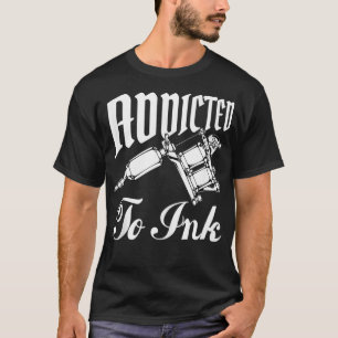 Camiseta Adicto A La Tatuaje De Tatuaje De Tatuaje De Tatua