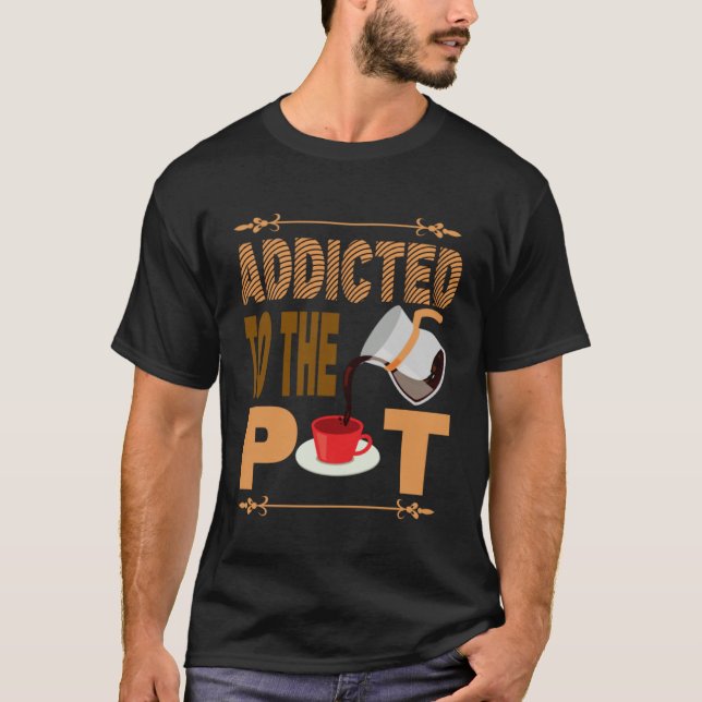 Camiseta Adicto a la vestimenta de alerta de café de Pod Ba (Anverso)