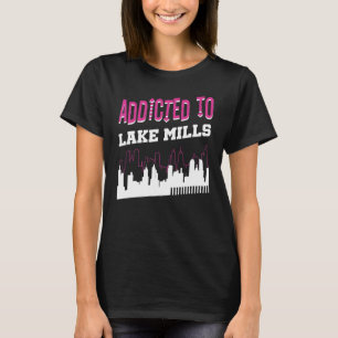 Camiseta Adicto A Lake Mills Vacation Humor Trip Wisco