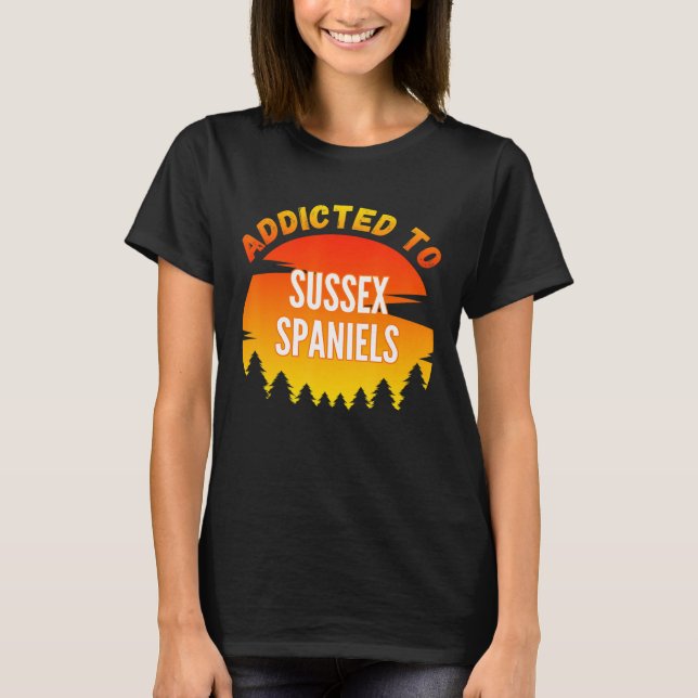 Camiseta Adicto A Sussex Spaniel Por Perro (Anverso)