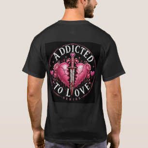 Camiseta Adicto al amor - Perfecto hasta que