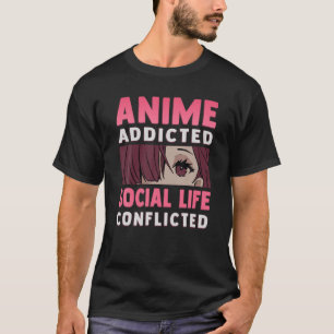 Camiseta Adicto al anime - La vida social en conflicto - Ot