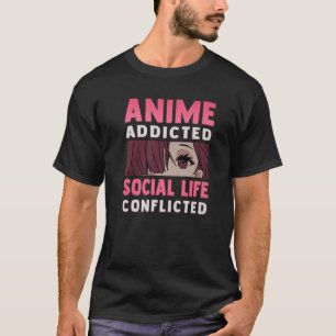 Camiseta Adicto al anime - La vida social en conflicto - Ot