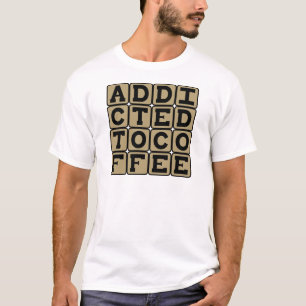 Camiseta Adicto Al Café, Adicto A La Cafeína