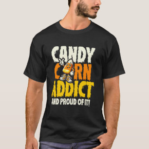 Camiseta Adicto al Caramelo de Maíz y Orgulloso de Ello Fel