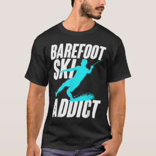 Camiseta Adicto al esquí descalzo Humorístico deporte acuát
