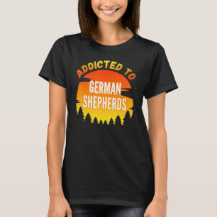 Camiseta Adicto Al Pastor Alemán Por Perro