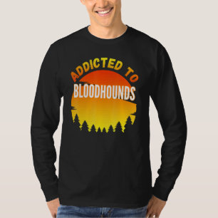 Camiseta Adictos A Bloodhound For Dog