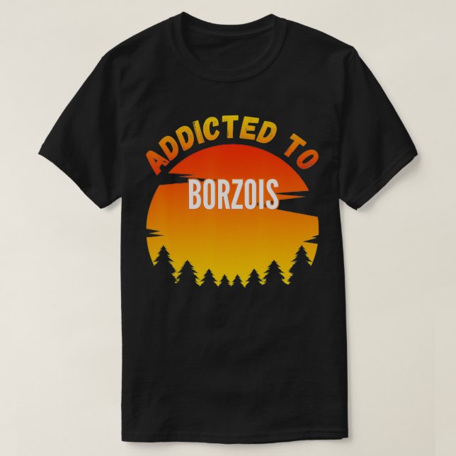 Camiseta Adictos a Borzoi para amantes de los perros (Diseño del anverso)