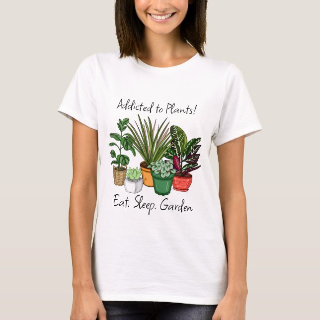 Camiseta Adictos a plantas | Comer, dormir y tener jardín (Anverso)