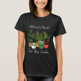 Camiseta Adictos a plantas | Comer, dormir y tener jardín