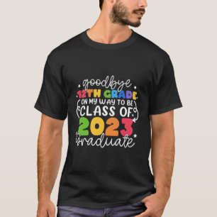Camiseta Adiós 12º Grado En Mi Camino A Ser Clase De Gradu 