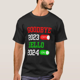 Camiseta Adiós 2023 Hola 2024 Feliz Año Nuevo 2024